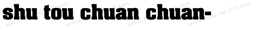 shu tou chuan chuan字体转换